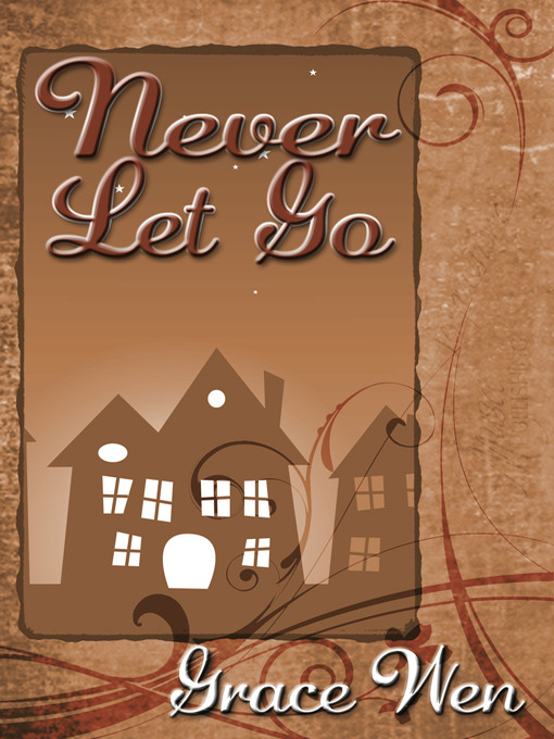 Title details for Never Let Go by Grace Wen - Available